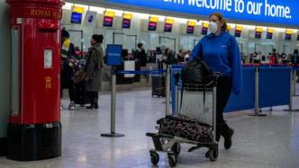 逾10国紧急停飞往返英国航班，伦敦实施严格封锁