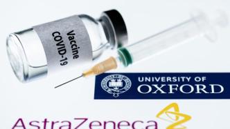英媒：牛津新冠疫苗在英获批，计划为5000万人提供接种