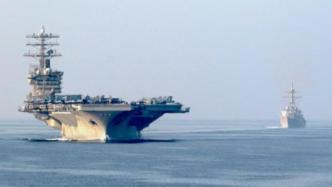 应对伊朗威胁，美军“尼米兹”号航母将继续在中东海域待命
