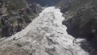 印度北部冰川崩裂引发山洪，或致100多人死亡