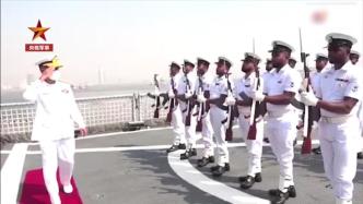 “和平2021”军演期间，巴基斯坦海军司令走访多国舰艇