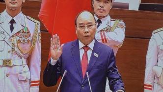 阮春福宣誓就职，越南历史上现任政府总理首次被选为国家主席
