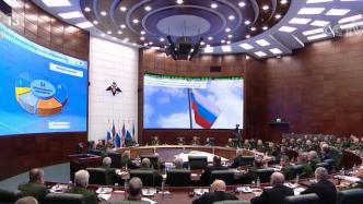 俄国防部召开高级别会议，将提升俄南部军区战力以应对北约
