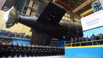 俄罗斯海军“喀山”号核潜艇入列服役
