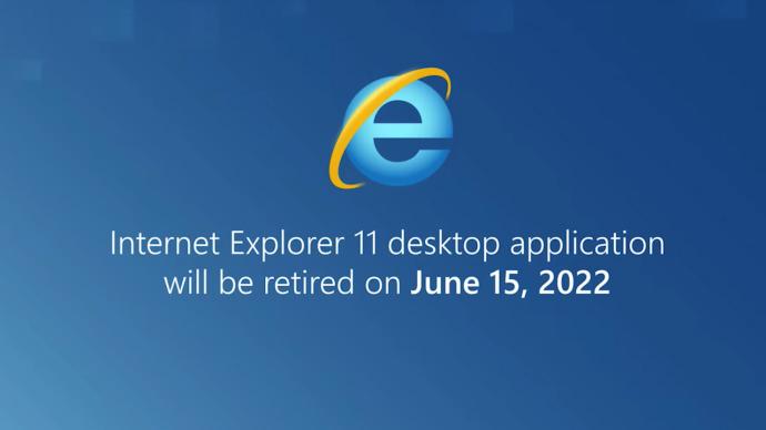 微软：IE浏览器将于明年6月“退役”