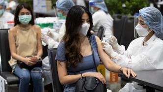 泰国计划将中国科兴疫苗接种范围扩大至3周岁以上人群