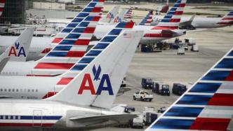 员工短缺、维护不利，美国航空公司数百个航班被取消
