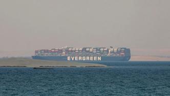 长赐号货轮仍被扣苏伊士运河，埃及法院将索赔案宣判再延2周