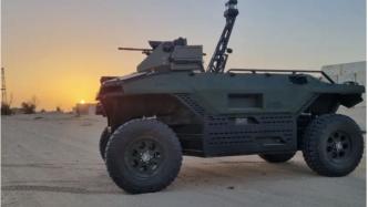 以色列军工企业推出无人装甲车：能巡逻、收集情报、开火