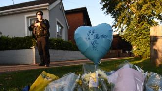 英国警方：69岁议会议员被刺杀一案为恐怖袭击