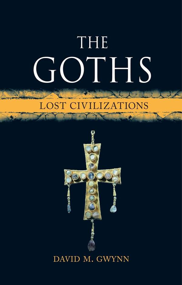 The Goths: Lost Civilizations，David M. Gwynn, Reaktion Books, 2017