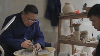 传承青瓷匠心，他用60年坚守传统技艺