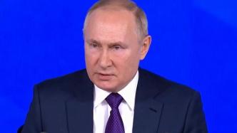 普京：乌克兰似乎正准备第三次军事行动，俄罗斯须做好准备