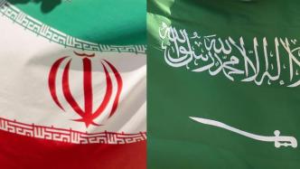 沙特伊朗准备重新互相开放使馆，“宿敌”恩怨将一笔勾销？