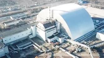 国际原子能机构：乌克兰核电站无异常