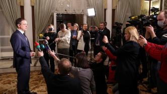早安·世界｜首轮谈判5小时，乌克兰总统称没有取得预期结果
