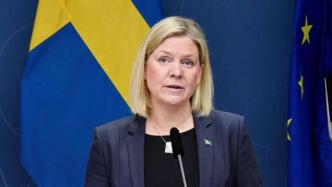 欧洲安全局势恶化，瑞典首相誓言将大幅增加该国军费开支