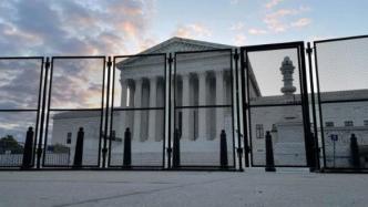 美最高法院外竖起2米高围栏，多地爆发抗议捍卫堕胎权