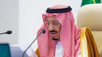 沙通社：86岁的沙特国王萨勒曼住院接受身体检查
