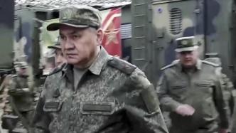 俄国防部长要求俄军在各方向加强行动
