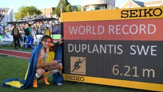 再刷世界纪录！杜普兰蒂斯6米21夺世锦赛撑杆跳冠军