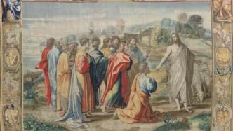六件巨幅拉斐尔壁毯画：“穿越”西斯廷教堂的力量