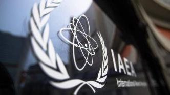 IAEA：伊朗“光说好话”没用，应保持核计划透明合规
