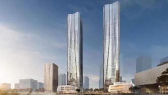 上海最高双子塔将达320米！预计2024、2025年竣工