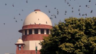 印度公民身份法争议三年仍未平息，最高法院将展开详细审理