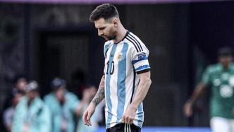 球评｜梅西统治力下降，阿根廷急需解决方案