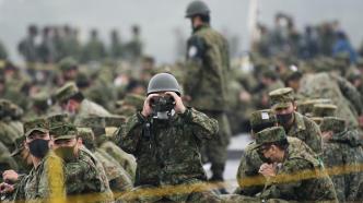 日媒：驻冲绳陆上自卫队第15旅团拟扩编，部队长官将升为陆将
