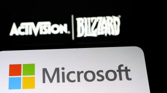 微软史上最大收购案要黄了？美国FTC起诉阻止收购动视暴雪