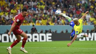 巴西前锋理查利森倒钩破门，当选卡塔尔世界杯最佳进球