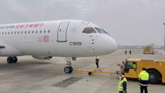 首条航线上海—北京，全球首架C919开启100小时验证飞行