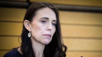 新西兰女总理突然辞职：身为政客我也是人，已无精力继续工作