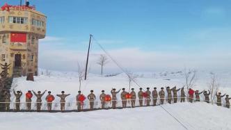 视频｜中国军人在祖国边疆、雪域高原，向全国人民拜年