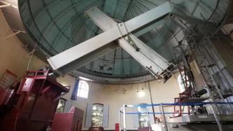 克服修缮难点，上海123岁的天文望远镜要“营业”啦