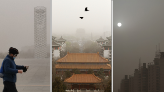 图集｜关好门窗！沙尘暴来袭，内蒙古长春北京天津等地受影响