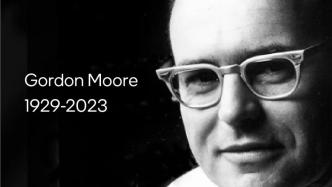 英特尔创始人、“摩尔定律”发明者戈登·摩尔去世，享年94岁