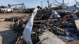 龙卷风袭击美国南部多地，密西西比州一小镇遍地废墟