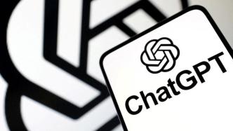 接连动手！法国西班牙宣布对ChatGPT展开调查