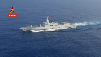 视频丨万吨大驱大连舰完成远海训练