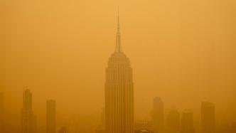 直击｜受加拿大野火烟尘影响，美国纽约被“橙色雾霾”吞没