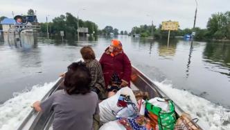 乌方称已从赫尔松地区疏散2718人，洪水已致5死35失踪