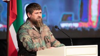 俄车臣领导人卡德罗夫：车臣部队已前往局势紧张地区