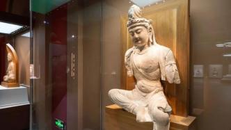 国博古代佛像展重新开放，新增石窟寺等内容