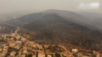 航拍希腊山火灾区：已致18人死亡，十多个村庄村民被疏散