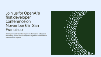 OpenAI首届开发者大会定档11月6日，没有GPT-5