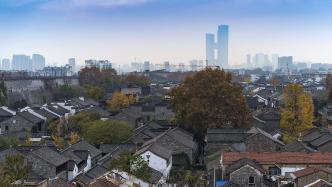 南京规划整体保护老城，拟明确一批“永不拓宽”的街巷