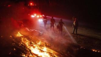直击｜美加州“高地大火”蔓延，约4000人被强制疏散